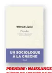  ??  ?? PRENDRE : NAISSANCE D’UNE PRATIQUE SOCIALE ÉLÉMENTAIR­E de WILFRIED LIGNIER Seuil, 336 pp., 24 €.