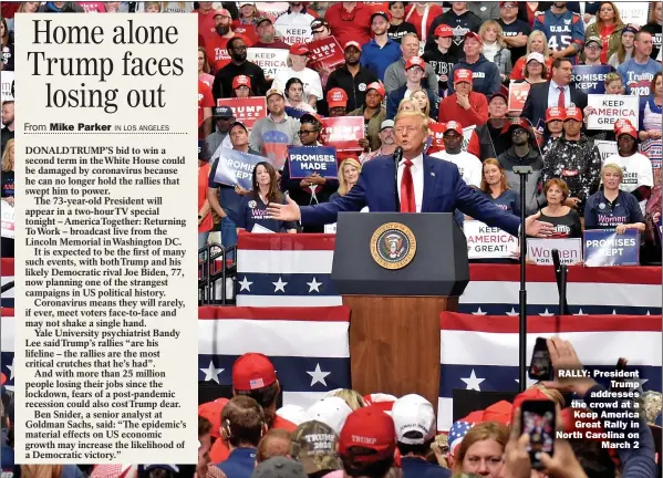  ?? Picture: ANADOLU AGENCY/GETTY ?? RALLY: President Trump addresses the crowd at a Keep America Great Rally in North Carolina on March 2