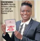  ??  ?? CROWNING GLORY: Nicola Adams collects her OBE at Buckingham Palace