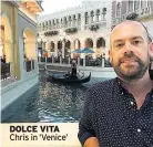  ??  ?? DOLCE VITA Chris in ‘Venice’