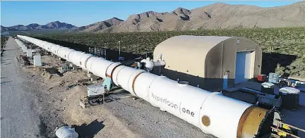  ?? HYPERLOOP ONE. ?? Hyperloop One constructe­d a test tunnel in Nevada and is now hoping to create three travel loops between major cities by 2021.