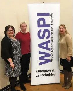  ??  ?? Meet Linda McCorrison and Mhairi Black MP with Lisa Cameron at the WASPI event in Strathaven