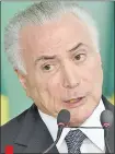  ??  ?? Michel Temer, presidente brasileño, no asistirá a la asunción de Marito por motivos de agenda interna.