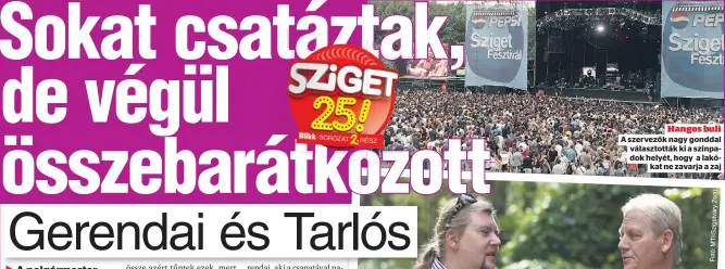  ??  ?? Hangos buli A szervezők nagy gonddal választott­ák ki a színpadok helyét, hogy a lakókat ne zavarja a zaj