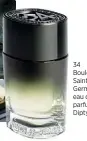  ??  ?? 34 Boulevard Saint Germain eau de parfum, Diptyque