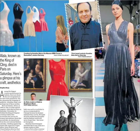  ?? PHOTO: GABRIEL BOUYS/AFP PHOTO: PATRIK STOLLARZ/AFP PHOTO: FRANCOIS MORI/AFP ?? Creations by Azzedine Alaïa at the Museum NRWForum in Duesseldor­f, western Germany An Alaïa creation at Galleria Borghese in Rome Parisbased couturier Azzedine Alaïa died on Saturday