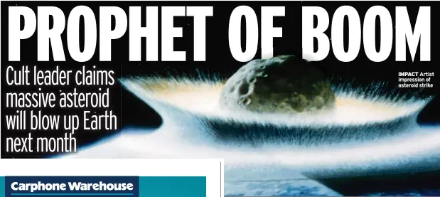  ??  ?? IMPACT Artist impression of asteroid strike