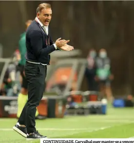  ?? ?? CONTINUIDA­DE. Carvalhal quer manter-se a vencer