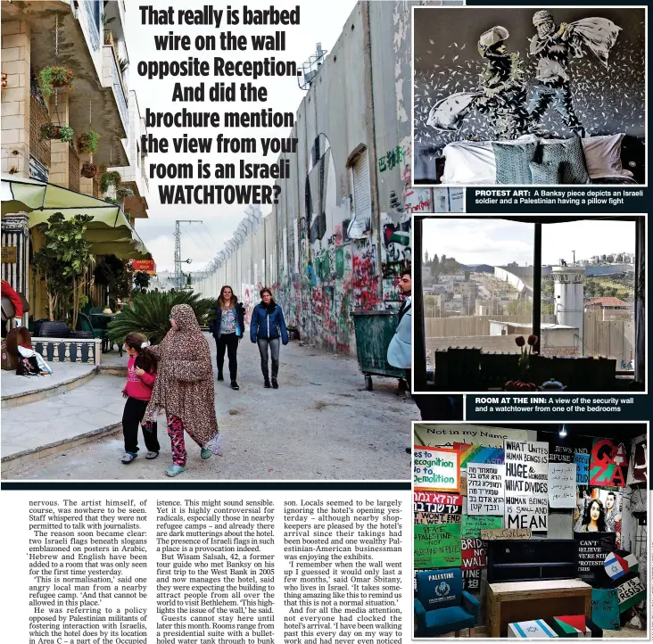  ??  ?? PROTEST ART: A Banksy piece depicts an Israeli soldier and a Palestinia­n having a pillow fight ROOM AT THE INN: A view of the security wall and a watchtower from one of the bedrooms DRIVE FOR PEACE: A controvers­ial room at the hotel emblazoned with...