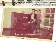  ??  ?? Oma Hashima Komara dan Obin