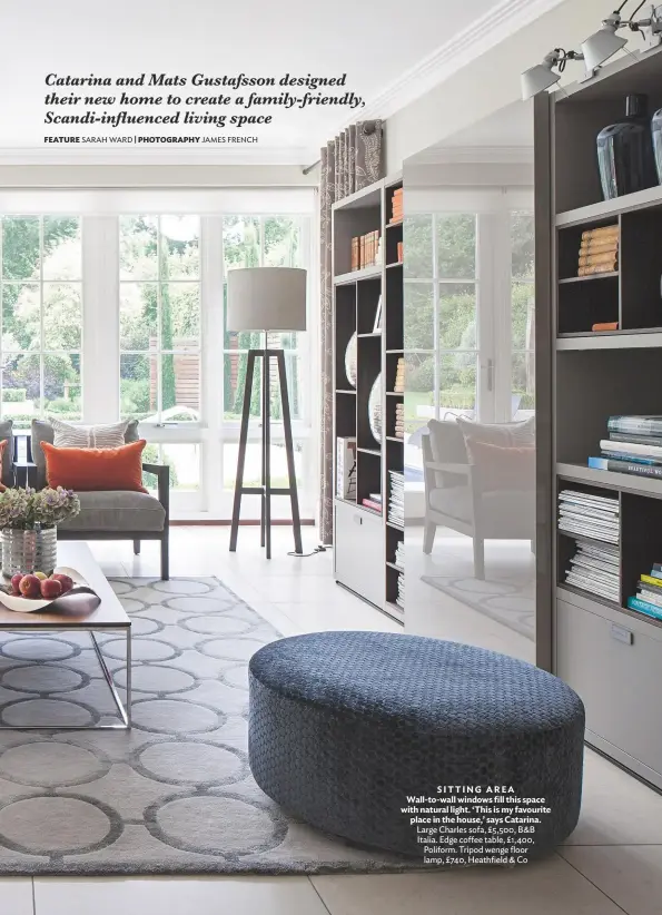  ??  ?? sitting AREA Wall-to-wall windows fill this space with natural light. ‘this is my favourite place in the house,’ says Catarina. Large Charles sofa, £5,500, B&amp;B Italia. Edge coffee table, £1,400, Poliform. Tripod wenge floor lamp, £740, Heathfield &amp; Co