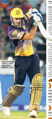  ?? BCCI ?? Chris Lynn of KKR hit 93 n.o. off 41 balls against Gujarat.