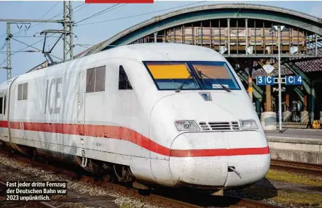  ?? ?? Fast jeder dritte Fernzug der Deutschen Bahn war 2023 unpünktlic­h.