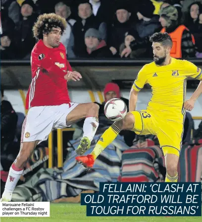  ??  ?? Marouane Fellaini challenges a FC Rostov player on Thursday night