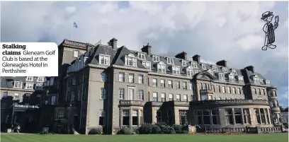  ??  ?? Stalking claims Glenearn Golf Club is based at the Gleneagles Hotel in Perthshire