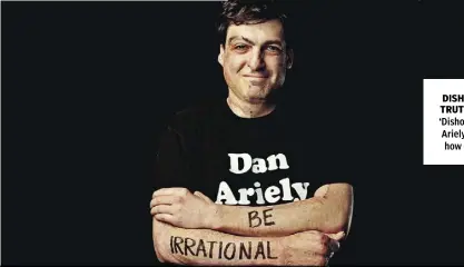  ??  ?? ‘Dishonesty guru’ Dan Ariely discovers just how easy it is to lie