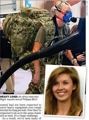  ??  ?? HEAVY LOAD: An Army instructor. Right: Injured recruit Philippa Birch