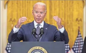  ?? Kent nishimura/los angeles times/tns ?? President Joe Biden delivers remarks on Afghanista­n in the East Room of the White House on Aug. 20 in Washington, D.C.