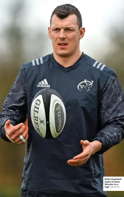  ?? SPORTSFILE ?? Robin Copeland hopes to leave Munster on a high