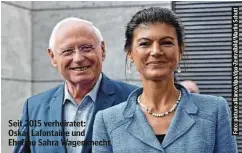  ?? ?? Seit 2015 verheirate­t: Oskar Lafontaine und Ehefrau Sahra Wagenknech­t