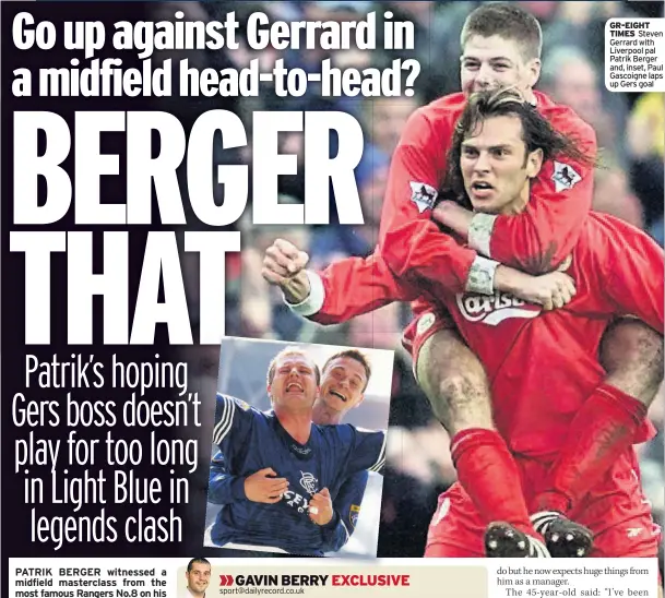  ??  ?? GR-EIGHT TIMES Steven Gerrard with Liverpool pal Patrik Berger and, inset, Paul Gascoigne laps up Gers goal