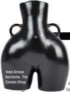  ??  ?? Vase Anissa Kermiche, The Conran Shop.