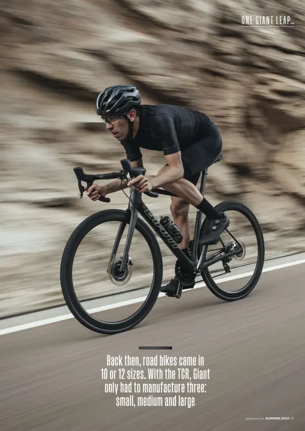  ??  ?? Back then, road bikes came in 10 or 12 sizes. With the TCR, Giant only had to manufactur­e three: small, medium and large