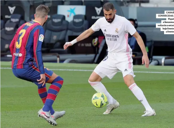  ?? ?? CARAS CONHECIDAS. Piqué e Benzema voltarão a estar hoje frente a frente