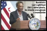  ??  ?? Burmistrz Lori Lightfoot (58 l.) obiecywała, że miasto zrezygnuje z mandatów