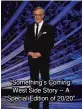  ?? ?? “Something’s Coming: West Side Story -- A Special Edition of 20/20”