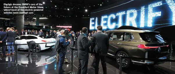  ??  ?? Electric dreams: BMW’s cars of the future at the Frankfurt Motor Show, where most of the electric-powered vehicles were concept cars