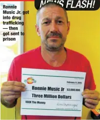  ?? ?? Ronnie
Music Jr. got into drug traffickin­g — then got sent to prison