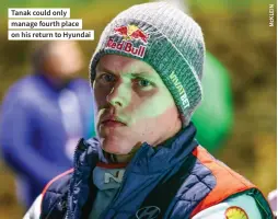  ?? ?? Tanak could only manage fourth place on his return to Hyundai