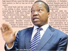  ??  ?? Dr John Mangudya