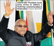  ?? Picture: REUTERS ?? YOUTH DAY: President Jacob Zuma arrives to address a Youth Day commemorat­ion in Ventersdor­p