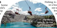  ??  ?? The World Velocity zip line inSnowdoni­a