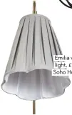  ??  ?? emilia wall light, £110, Soho Home