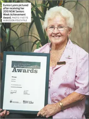  ??  ?? Eunice Lyons pictured after receiving her 2010 NSW Seniors Week Achievemen­t Award. PHOTO: YVETTE AUBUSSON-FOLEY/FILE