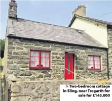  ??  ?? &gt; Two-bedroom cottage in Sling, near Tregarth for sale for £145,000