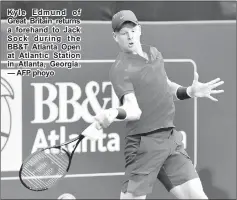  ??  ?? Kyle Edmund of Great Britain returns a forehand to Jack Sock during the BB&amp;T Atlanta Open at Atlantic Station in Atlanta, Georgia. — AFP phoyo