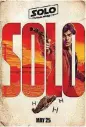  ?? [IMAGE PROVIDED] ?? “Solo: A Star Wars Story” poster.