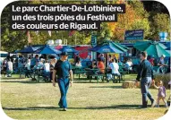  ??  ?? Le parc Chartier-De-Lotbinière, un des trois pôles du Festival des couleurs de Rigaud.