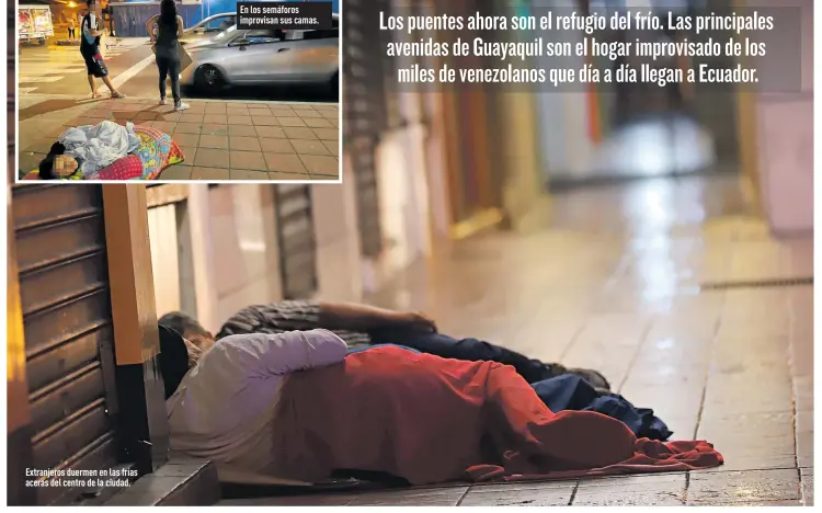  ??  ?? Extranjero­s duermen en las frías aceras del centro de la ciudad.