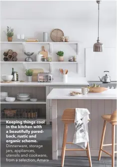  ??  ?? Keeping things cool in the kitchen with a beautifull­y paredback, rustic and organic scheme. Dinnerware, storage jars, appliances, utensils and cookware, from a selection, Amara