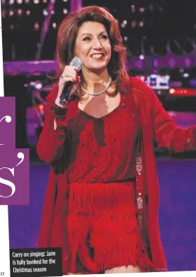  ??  ?? Carry on singing: Jane is fully booked for the Christmas season