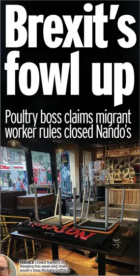  ??  ?? ISSUES Closed Nando’s in Reading this week and, inset, poultry boss Richard Griffiths