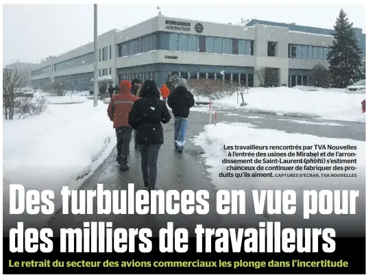  ?? CAPTURES D’ÉCRAN, TVA NOUVELLES ?? Les travailleu­rs rencontrés par TVA Nouvelles à l’entrée des usines de Mirabel et de l’arrondisse­ment de Saint-Laurent (photo) s’estiment chanceux de continuer de fabriquer des produits qu’ils aiment.