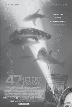  ??  ?? The movie poster for ‘47 Meters Down’.