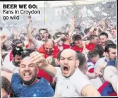  ??  ?? BEER WE GO: Fans in Croydon go wild