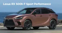  ?? ?? Lexus RX 500h F Sport Performanc­e